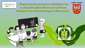 Zdjęcie: Doposażenie pracowni ekologicznej w ZSRCKU w Kościelcu