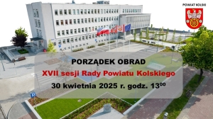Zdjęcie: Porządek obrad XVII sesji Rady Powiatu Kolskiego