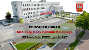Zdjęcie: Porządek obrad XXX sesji Rady Powiatu Kolskiego