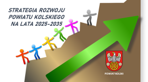 Zdjęcie: Strategia Rozwoju Powiatu Kolskiego na lata 2025-2035  